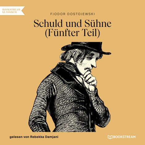Hörbüch “Schuld und Sühne, Teil 5 (Ungekürzt) – Fjodor Dostojewski”