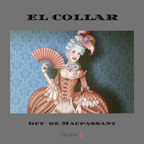Hörbüch “El collar – Guy de Maupassant”