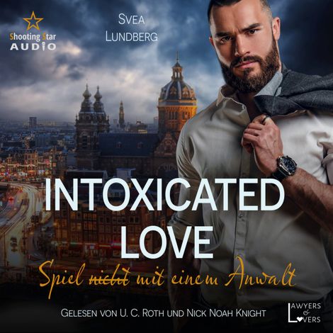Hörbüch “Intoxicated Love: Spiel (nicht) mit einem Anwalt - Lawyers & Lovers, Band 1 (ungekürzt) – Svea Lundberg”