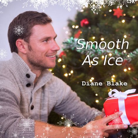 Hörbüch “Smooth As Ice - A Second Chance Holiday Romance Short Story (Unabridged) – Diane Blake”