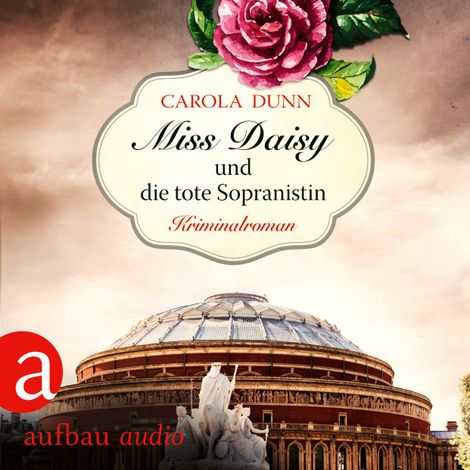 Hörbüch “Miss Daisy und die tote Sopranistin - Miss Daisy ermittelt, Band 3 (Ungekürzt) – Carola Dunn”