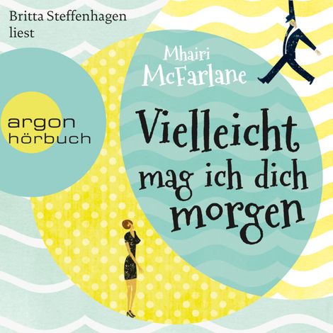 Hörbüch “Vielleicht mag ich dich morgen (Gekürzt) – Mhairi McFarlane”