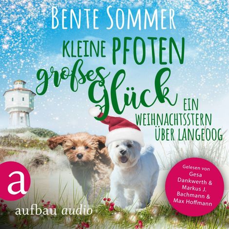 Hörbüch “Kleine Pfoten, großes Glück - Ein Weihnachtsstern auf Langeoog - Inseltierarzt Dr. Breden, Band 3 (Ungekürzt) – Bente Sommer”