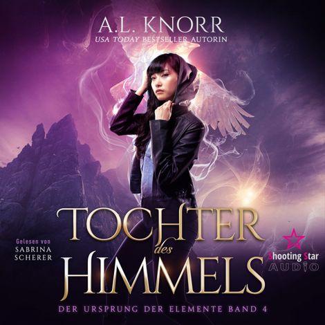 Hörbüch “Tochter des Himmels - Der Ursprung der Elemente, Band 4 (Ungekürzt) – A. L. Knorr”