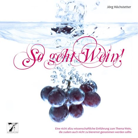 Hörbüch “So geht Wein! (Ungekürzt) – Jörg Höchstetter”