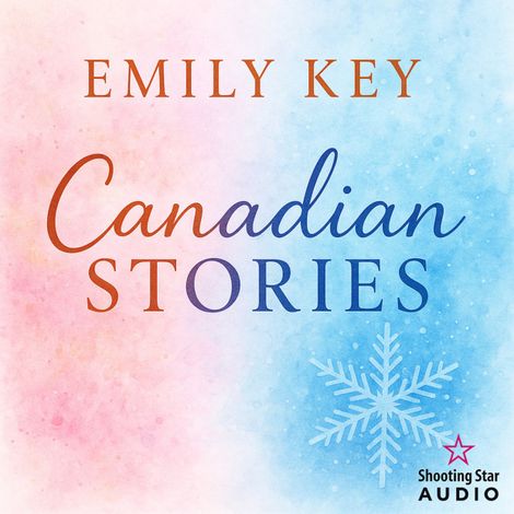 Hörbüch “Canadian Story's - Sammelband (ungekürzt) – Emily Key”