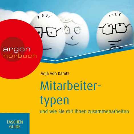Hörbüch “Mitarbeitertypen - und wie Sie mit ihnen zusammenarbeiten, Haufe TaschenGuide (Ungekürzte Lesung) – Anja von Kanitz”