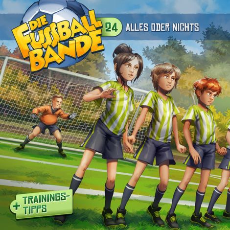 Hörbüch “Die Fussballbande, Folge 24: Alles oder nichts – Aikaterini Maria Schlösser”