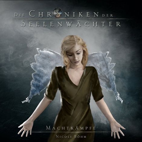 Hörbüch “Machtkämpfe - Die Chroniken der Seelenwächter, Band 8 (Ungekürzt) – Nicole Böhm”