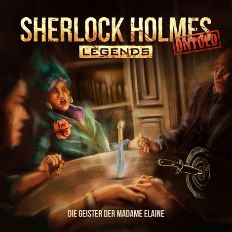 Hörbüch “Sherlock Holmes Legends, Untold, Folge 6: Die Geister der Madame Elaine – Jacqueline Meintzinger”