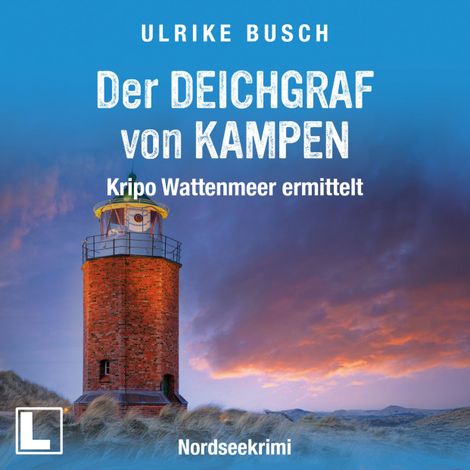 Hörbüch “Der Deichgraf von Kampen - Kripo Wattenmeer ermittelt, Band 12 (ungekürzt) – Ulrike Busch”