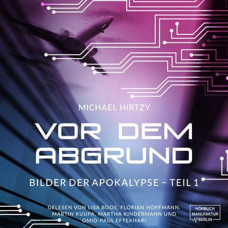 Hörbüch “Vor dem Abgrund - Bilder der Apokalypse, Teil 1 (ungekürzt) – Michael Hirtzy”
