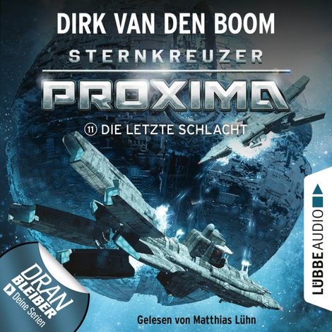 Hörbüch “Die letzte Schlacht - Sternkreuzer Proxima, Folge 11 (Ungekürzt) – Dirk van den Boom”