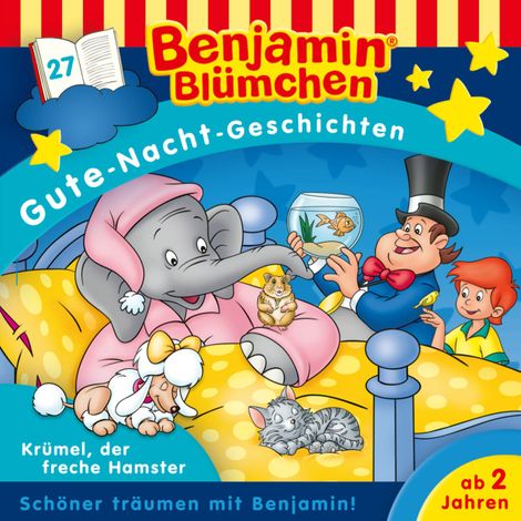 Hörbüch “Benjamin Blümchen, Gute-Nacht-Geschichten, Folge 27: Krümel, der freche Hamster – Vincent Andreas”