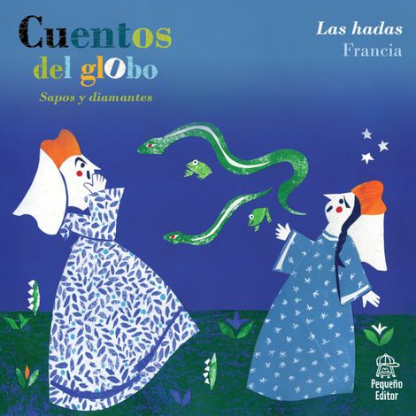 Hörbüch “Cuentos del globo, Sapos y diamantes, Cuento 1: Las hadas – Charles Perrault”