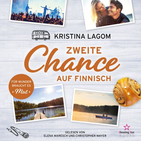 Hörbüch “Zweite Chance auf Finnisch - Für Wunder braucht es Mut - Finn-Love-Trilogie, Band 1 (ungekürzt) – Kristina Lagom”