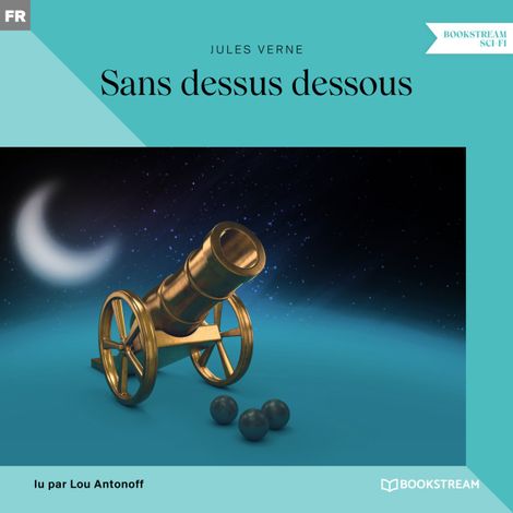 Hörbüch “Sans dessus dessous (Version intégrale) – Jules Verne”