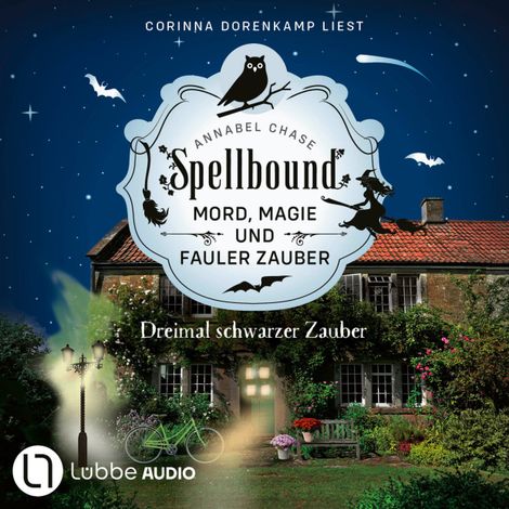 Hörbüch “Dreimal schwarzer Zauber - Spellbound - Mord, Magie und fauler Zauber, Folge 8 (Ungekürzt) – Annabel Chase”