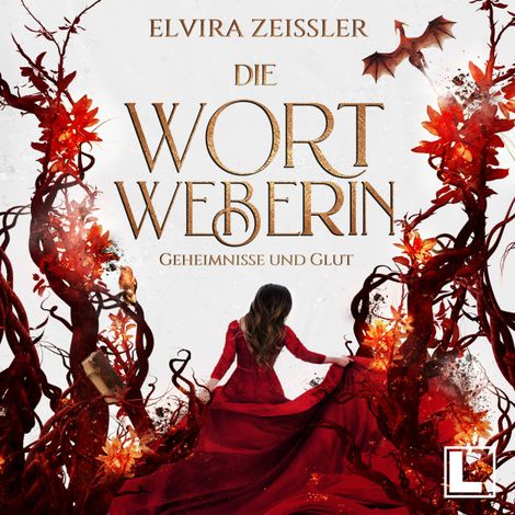 Hörbüch “Geheimnisse und Glut - Die Wortweberin, Band 2 (ungekürzt) – Elvira Zeißler”