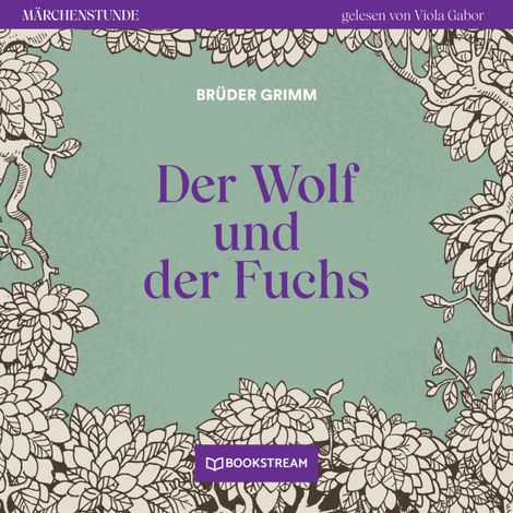 Hörbüch “Der Wolf und der Fuchs - Märchenstunde, Folge 90 (Ungekürzt) – Brüder Grimm”