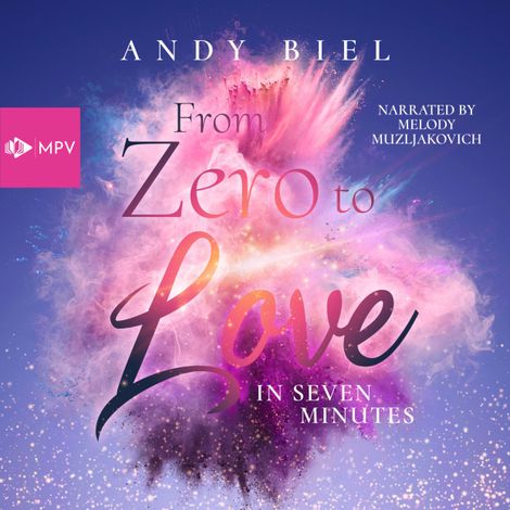 Hörbüch “From Zero to Love in Seven Minutes (ungekürzt) – Andy Biel, Andrea Bielfeldt”