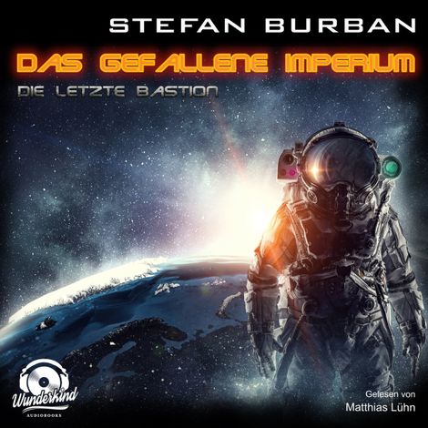 Hörbüch “Die letzte Bastion - Das gefallene Imperium, Band 1 (ungekürzt) – Stefan Burban”