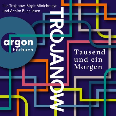 Hörbüch “Tausend und ein Morgen (Ungekürzte Lesung) – Ilija Trojanow”