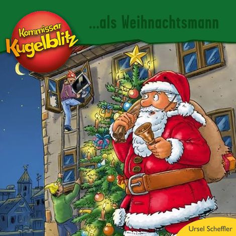 Hörbüch “Kommissar Kugelblitz als Weihnachtsmann (Ungekürzt) – Ursel Scheffler”