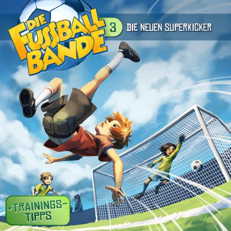 Hörbüch “Die Fussballbande, Folge 3: Die neuen Superkicker – David Holy”