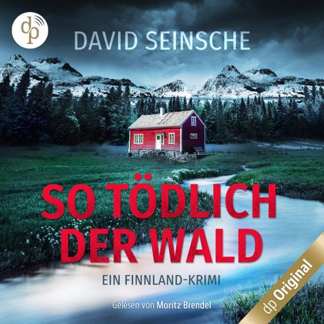 Hörbüch “So tödlich der Wald - Ein Finnland-Krimi (Ungekürzt) – David Seinsche”