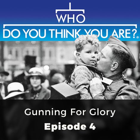 Hörbüch “Gunning for Victory - Who Do You Think You Are?, Episode 4 – Nicola Lyle”