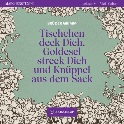 Hörbüch “Tischchen deck Dich, Goldesel streck Dich und Knüppel aus dem Sack - Märchenstunde, Folge 191 (Ungekürzt) – Brüder Grimm”