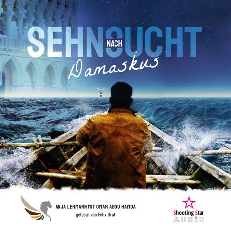 Hörbüch “Sehnsucht nach Damaskus (ungekürzt) – Anja Lehmann, Omar Abou Hamad”
