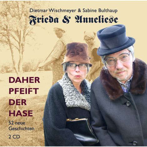 Hörbüch “Daher pfeift der Hase – Frieda, Anneliese, Sabine Bulthaupmehr ansehen”