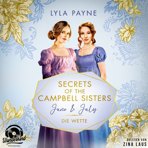Hörbüch “June & July - Die Wette - Secrets of the Campbell Sisters, Band 2 (Ungekürzt) – Lyla Payne”