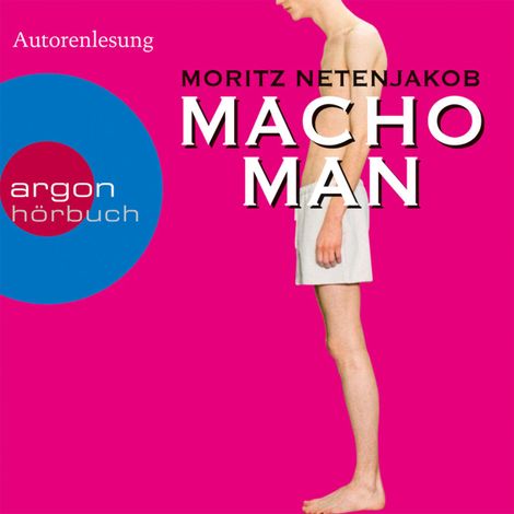 Hörbüch “Macho Man (Gekürzte Fassung) – Moritz Netenjakob”