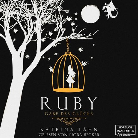 Hörbüch “Ruby - Chroniken des Glücks - Gabe des Glücks, Band 1 (ungekürzt) – Katrina Lähn”