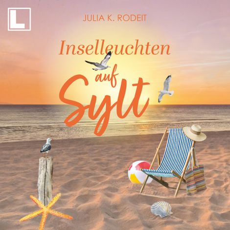 Hörbüch “Inselleuchten auf Sylt - Inselträume auf Sylt, Band 6 (ungekürzt) – Julia K. Rodeit”