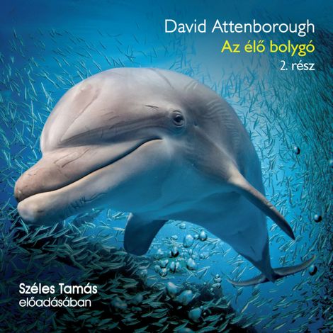 Hörbüch “Az élő bolygó - 2. rész (teljes) – David Attenborough”