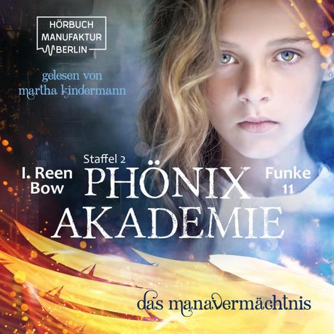 Hörbüch “Das Manavermächtnis - Phönixakademie, Band 11 (ungekürzt) – I. Reen Bow”