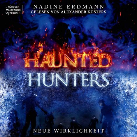 Hörbüch “Neue Wirklichkeit - Haunted Hunters, Band 1 (ungekürzt) – Nadine Erdmann”