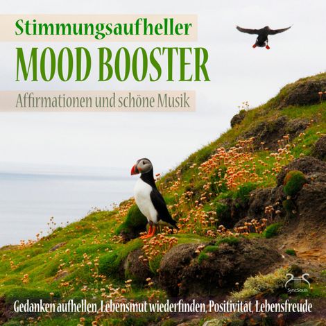 Hörbüch “Mood Booster (Stimmungsaufheller) Affirmationen und schöne Musik - Gedanken aufhellen, Lebensmut wiederfinden - Positivität, Lebensfreude (Ungekürzt) – Torsten Abrolat”