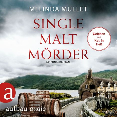 Hörbüch “Single Malt Mörder - Abigail Logan ermittelt, Band 6 (Ungekürzt) – Melinda Mullet”