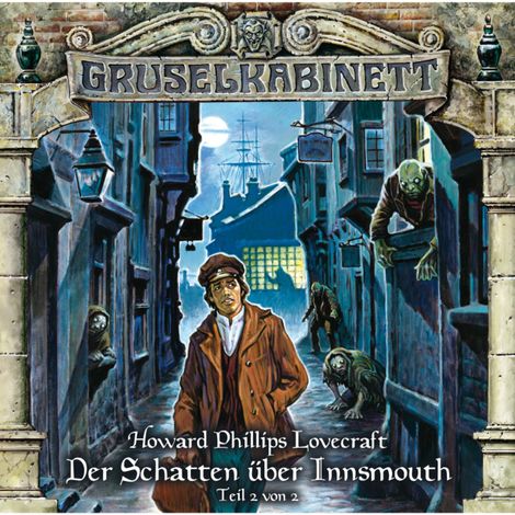 Hörbüch “Gruselkabinett, Folge 67: Der Schatten über Innsmouth (Teil 2 von 2) – H.P. Lovecraft”