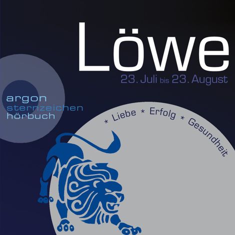 Hörbüch “Sternzeichen Löwe - Liebe, Erfolg, Gesundheit (Ungekürzt) – Katrin Wiegand”