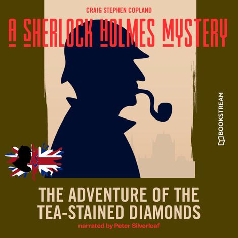 Hörbüch “The Adventure of the Tea-Stained Diamonds - A Sherlock Holmes Mystery, Episode 5 (Unabridged) – Sir Arthur Conan Doyle, Craig Stephen Copland”