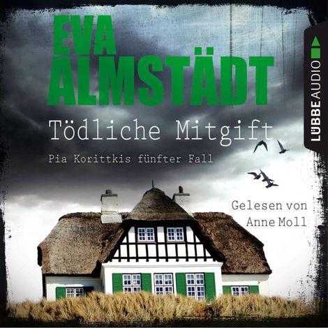 Hörbüch “Tödliche Mitgift - Pia Korittkis fünfter Fall - Kommissarin Pia Korittki 5 (Ungekürzt) – Eva Almstädt”