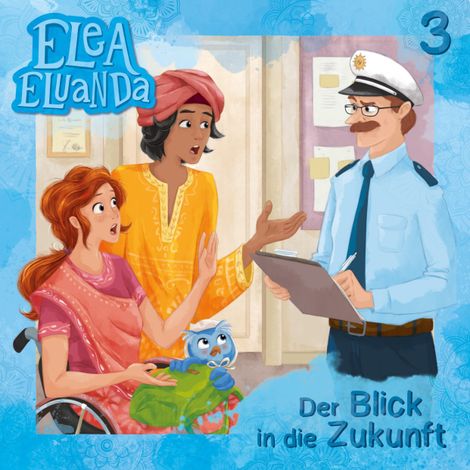 Hörbüch “Elea Eluanda, Folge 3: Der Blick in die Zukunft – Elfie Donnelly”
