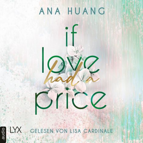 Hörbüch “If Love Had A Price - If Love Reihe, Teil 3 (Ungekürzt) – Ana Huang”