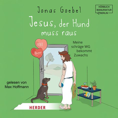 Hörbüch “Jesus, der Hund muss raus - Meine schräge WG bekommt Zuwachs (ungekürzt) – Jonas Goebel”